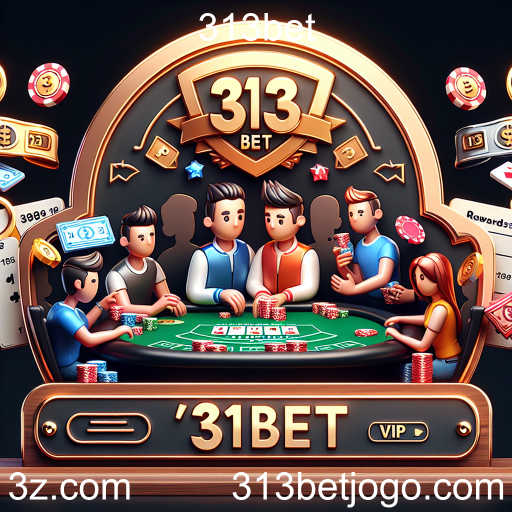 Descubra o Programa VIP da 313bet: Vantagens Exclusivas para Jogadores